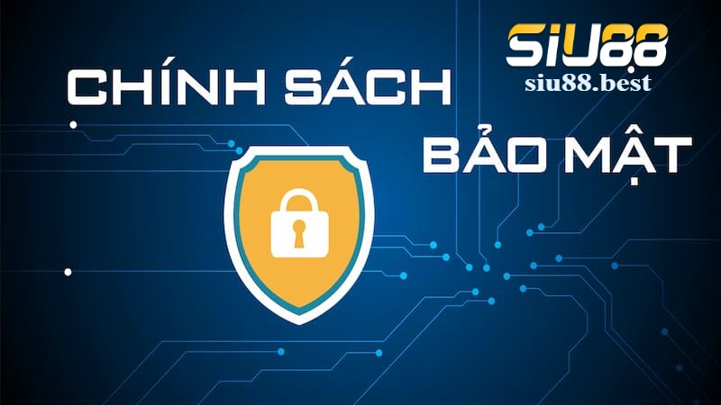 Giới thiệu về chính sách bảo mật của Siu88 Giới thiệu về chính sách bảo mật của Siu88