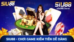 Khái quát về game bài Siu88
