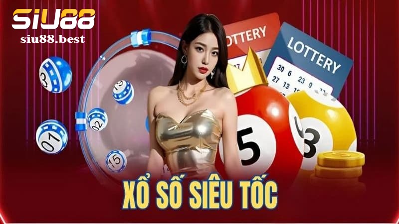 Xổ số siêu tốc là gì?