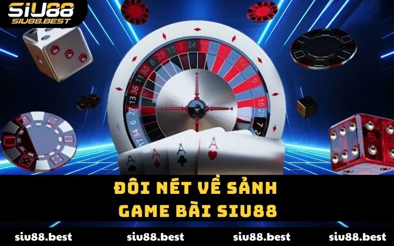 Đôi nét về sảnh game bài SIU88 Đôi nét về sảnh game bài SIU88